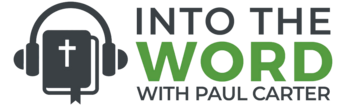 Into the Word is the online home of Paul Carter with Bible commentary via articles and audio episodes